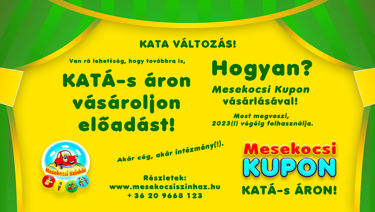 Mesekocsi Kupon - előadások KATÁ-s áron!
